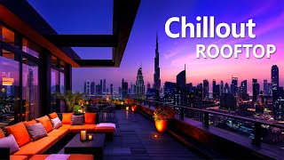 ROOFTOP LOUNGE MUSIC • Sunset At The City With Relaxing Music  Background Music for Work [upl. by Fillender]