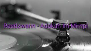 Reedzwann  Adakah Ini Mimpi cover lagu  lirik [upl. by Eicaj]