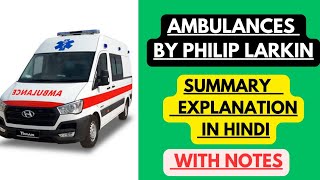 Ambulances by Philip Larkin  Summary Explanation in Hindi with Notes [upl. by Iaht]