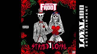 Jucee Froot  Stayed Loyal Official Audio [upl. by Amos]