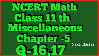 Miscellaneous Exercise Chapter 5 Q16Q17 Complex Number Class 11 Maths NCERT [upl. by Snook]