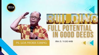 IBADAH RAYA 3 23 JUNI 2024 quotBUILDING FULL POTENTIAL IN GOOD DEEDSquot PDT LOA NJOEK TJHING [upl. by Lettig846]