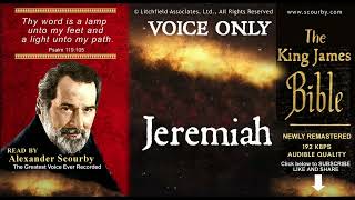 24  Jeremiah  SCOURBY AUDIO BIBLE KJV  quotThy Word is a lamp unto my feetquot Psalm 119105 [upl. by Nosnevets]