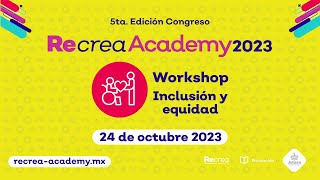 Workshops Recrea Academy 2023  Inclusión y equidad  24 de octubre [upl. by Fairleigh286]