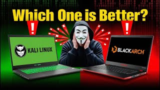 Kali Linux vs BlackArch Which OS Is Better for Hackers [upl. by Sofer]