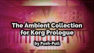 32 Ambient Patches for Korg Prologue [upl. by Nollahs]