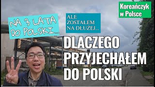 Dlaczego przyjechałem do Polski Dlaczego nie wróciłem do Korei Historia pewnego Koreańczyka [upl. by Tannen]