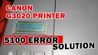 CANON G3020 5100 ERROR SOLUTION  CANON G3020 DISASSEMBLY  CANON G SERIES ERROR  SIR MELL TV [upl. by Zerla39]