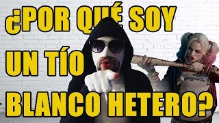 ¿Por qué soy Un Tío Blanco Hetero [upl. by Suolekcin]