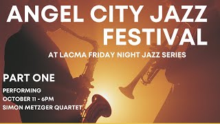 Simon Metzger Quartet Takes OVER the Angel City Jazz Festival Stage [upl. by Ahseem]