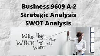 Business 9609  Strategic Analysis A levels  SWOT analysis for business [upl. by Bouley]