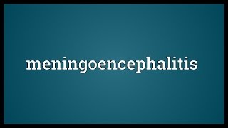 Meningoencephalitis Meaning [upl. by Spitzer453]