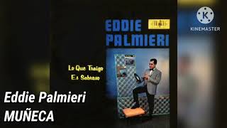 Eddie Palmieri  MUÑECA [upl. by Arick]