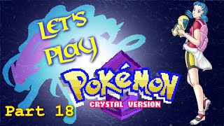 Lets Play Pokémon Crystal PT18  Clairs Nightmare [upl. by Essa352]