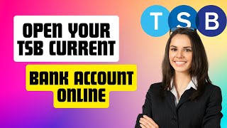 How To Open Your TSB Current Bank Account Online  Fast amp Safe [upl. by Erialb]