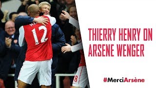 Thierry Henry on Arsene Wenger  MerciArsene [upl. by Rehpotsyrk]