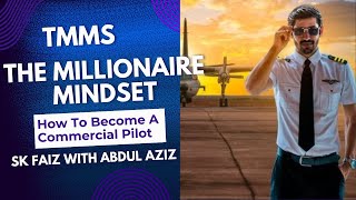 How To Become A Commercial Pilot  TMMS  The Millionaire Mindset  Sk Faiz [upl. by Kerrison880]