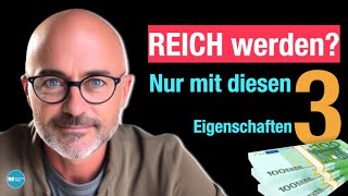 Reich werden – mit 3 Eigenschaften [upl. by Frayne]