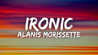 Alanis Morissette  Ironic Lyrics [upl. by Vanden]