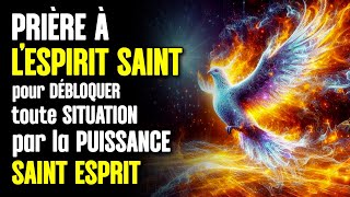 Prière à SAINT ESPRIT 🙏Pour DÉBLOQUER toute SITUATION par la PUISSANCE du SAINT ESPRIT [upl. by Dincolo]