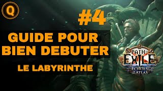 GUIDE POUR BIEN DEBUTER 4  Le Labyrinthe Path of Exile  FR [upl. by Nye]