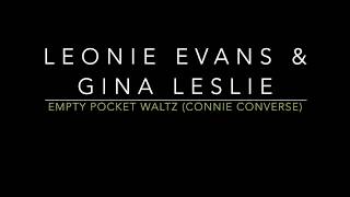 Leonie Evans amp Gina Leslie  Empty Pocket Waltz Connie Converse [upl. by Oiromed]