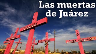 Las muertas de Juárez [upl. by Asirret395]