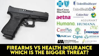 Firearms vs quotHealth Insurancequot  Which one is more dangerous to public health [upl. by Eornom]