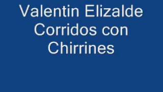 Valentin Elizalde Corridos con Chirrines [upl. by Annailuj582]