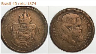 MOEDA DIFÍCIL 40 RÉIS DE 1874 Tiragem muito baixa 😱🤑 [upl. by Oria184]