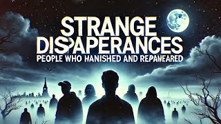 Top 10 Mysterious Disappearances of People Who Appeared and Vanished Under Strange Circumstances [upl. by Juanita]