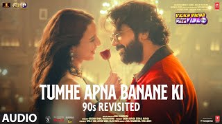 Tumhe Apna Banane Ki 90S Revisited Audio Kumar Sanu Anuradha P  Vicky Vidya Ka Woh Wala Video [upl. by Whitcomb]