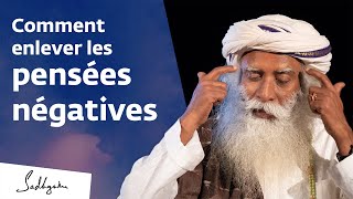 Comment se débarrasser des pensées négatives   Sadhguru Français [upl. by Violante]