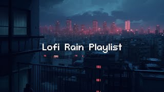 Lofi Rain Playlist 🌧️ Lofi Music amp Rain Sounds Beats To Study  Relax To [upl. by Selestina]