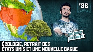 Ecologie retrait des Etats Unis et une nouvelle bague VERINO 88  Dis donc internet [upl. by Weiler]