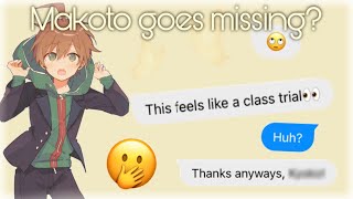 Makoto goes missing  Danganronpa texting story [upl. by Almat239]