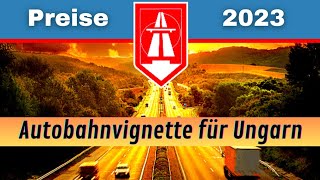 Preise für Autobahnvignette für Ungarn Das solltet ihr auf jeden Fall für euren Urlaub 2023 wissen [upl. by Lapides]