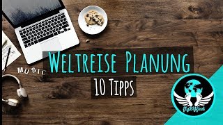 Weltreise Planung • 10 ErfahrungsTipps zur Weltreise Vorbereitung [upl. by Biddle465]