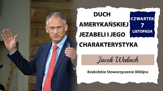 7112024 – Jacek Wałach – Duch amerykańskiej Jezabeli i jego charakterystyka [upl. by Orelu]