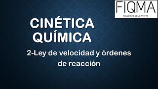 CQ2Cinética QuímicaLey de velocidad y órdenes de reacción [upl. by Lesna733]