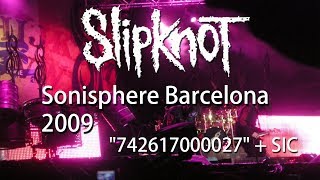 SLIPKNOT  SONISPHERE BARCELONA 2009  quot742617000027quot  SIC [upl. by Adnawal]