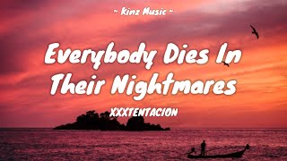 XXXTENTACION  Everybody Dies In Their Nightmares Lyrics [upl. by Powell28]