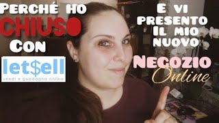 Ho ❌chiuso❌ con Letsell ecco perché e il mio nuovo negozio online 😍🌸 [upl. by Matlick419]