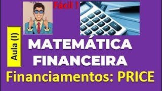 MATEMÁTICA FINANCEIRA Financiamentos  PRICE [upl. by Elonore]