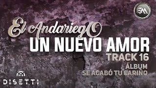 El Andariego  Un Nuevo Amor  Música Popular [upl. by Hoopen]