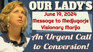 Our Ladys Medjugorje Message to Marija for June 19 2024 [upl. by Kovacs83]