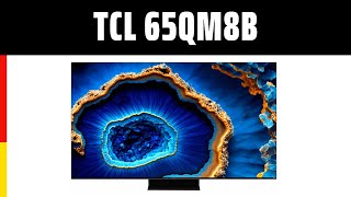 Fernseher TCL 65QM8B  TEST  Deutsch [upl. by Llerreg]