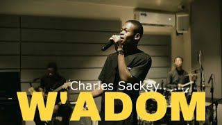 Charles Sackey  WADOM  Official Video 🔥🔥🔥 [upl. by Secnarf]