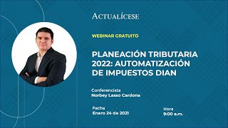 Planeación Tributaria 2022 Automatización de impuestos Dian [upl. by Thesda]