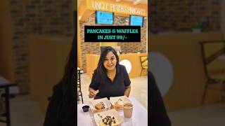 ₹99 offer in Pancakes amp Waffles at Uncle Peters Pancakes shorts ytshorts shortsfeed [upl. by Aiuoqes]